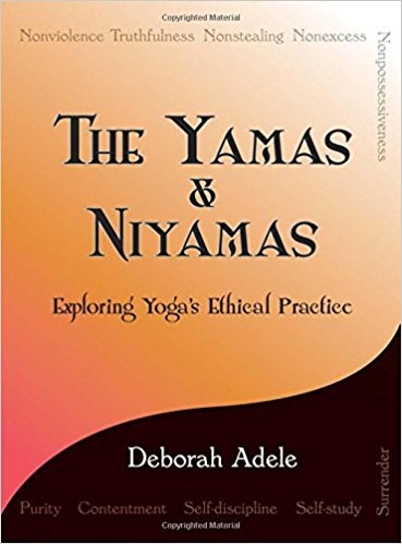 An image of the book, "The Yamas & Niyamas" by Deborah Adele