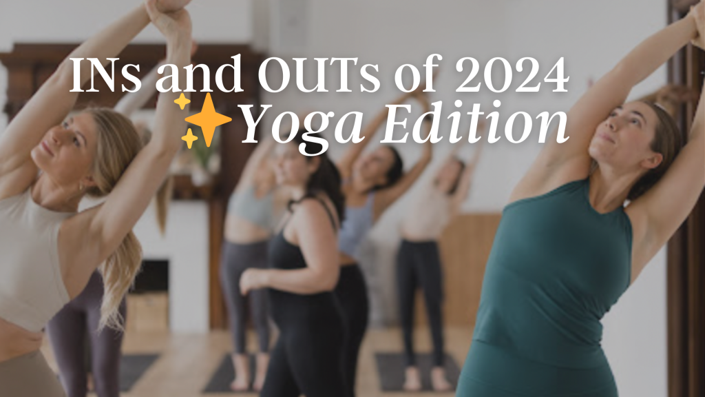 A photo of a yoga class with grey overlay, text reads: INs and OUTs of 2024: Yoga Edition