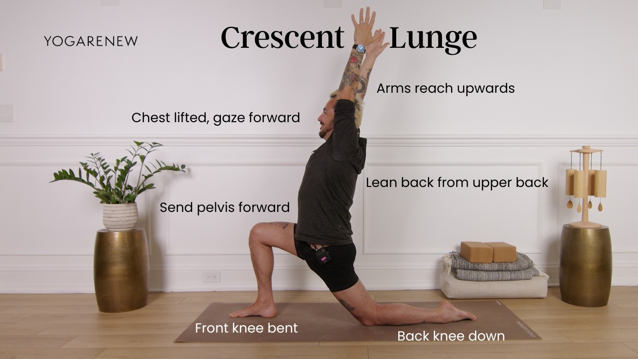 Alignment cues for crescent lunge: Chest lifted, gaze forward, arms reach upwards, send pelvis forward, lean back from upper back, front knee bent, back knee down