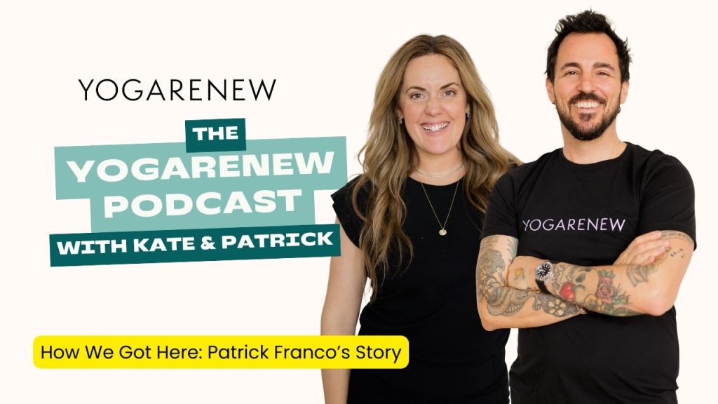 How We Got Here Part 1: Patrick's Story with YogaRenew